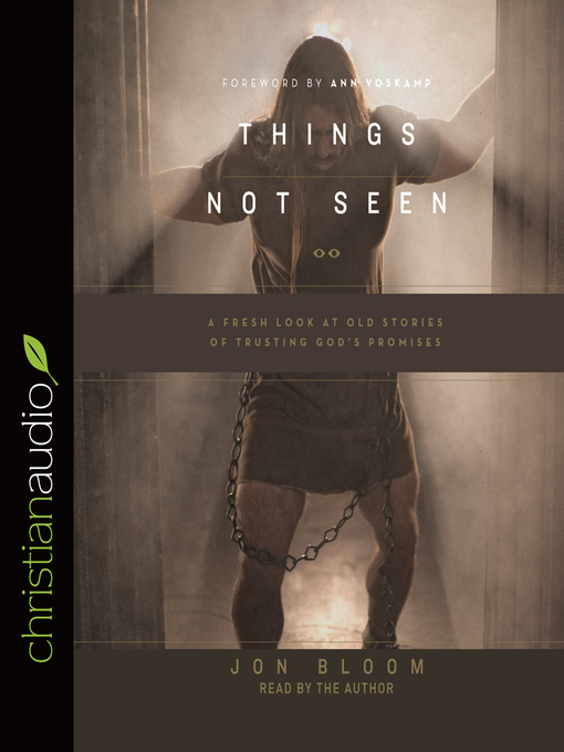 Title details for Things Not Seen by Jon Bloom - Available